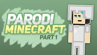 Parodi Minecraft (Part 1)