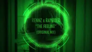Rennz & Raybold - The Feeling (Original Mix)
