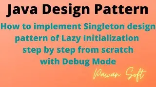 2. Singleton design pattern of Lazy Initialization step by step from scratch with debug | Pawan Soft