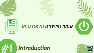 Part 1 - Introduction to Spring boot for Automation Testing (UI/API)