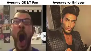 GD&T Sucks (A GD&T Expert's Perspective)