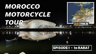 2024 Morocco & Spain Motorcycle Tour - Episode 1 - to Rabat