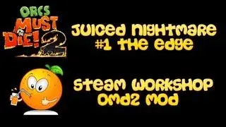 Orcs Must Die 2 Juiced Nightmare [ The Edge ]