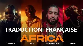 French Montana & Akon & Inoss'B & Yemi Alade - AFRICA | Produced by Red One [TRADUCTION FRAN&Ccedil;AISE]