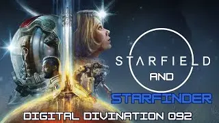 Starfield and Starfinder - Digital Divination 092