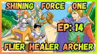 Shining Force One Archer Healer Flier Only Playthrough EP  14
