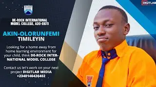 AKIN-OLORUNFEMI TIMILEHIN - || @DIGITLAB MEDIA || DE-ROCK INTERNATIONAL MODEL COLLEGE ||