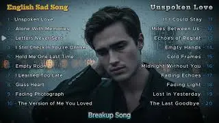Unspoken Love (Full Album) 🥀 Emotional Music for Loneliness | Vibe Alone