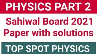 Physics part 2 sahiwal board 2021 Paper with solutions