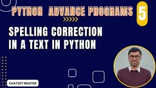 Python Advance Program 5: Spelling Correction In Text In Python | ChatGPT Master