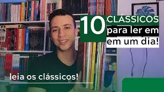10 LIVROS CLÁSSICOS (e curtos) PARA LER EM UM DIA