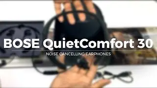Bose QC30 noise cancelling headphones Unboxing