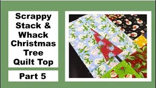Scrappy Stack & Whack Christmas Tree Quilt Top - Part 5