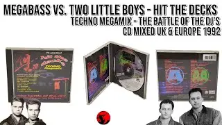 Megabass vs. Two Little Boys - Hit The Decks - Techno Megamix - The Battle Of The DJ's (CD 1992)