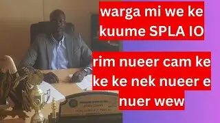 nuer tv message to all SPLA IO from SSPDF commissioner