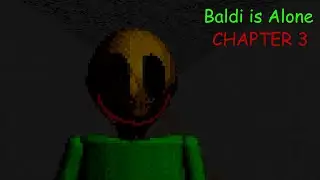 [HARDCORE] Baldi is Alone Chapter 3 - Ending