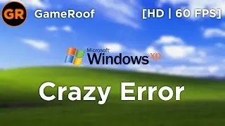[HD|60FPS] Windows XP Crazy Error!