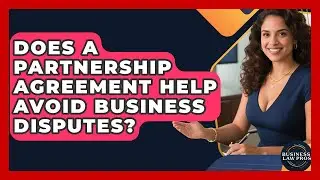 Does a Partnership Agreement Help Avoid Business Disputes? | Business Law Pros News