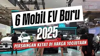 6 Mobil EV Terbaru 2025 | Teknologi Canggih, Harga Bersaing! Mulai 100 Jutaan!