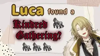 Luca found a Kindred Gathering 【NIJISANJI EN | LUCA KANESHIRO】