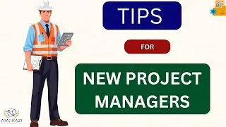 IMPORTANT TIPS FOR NEW PROJECT MANAGERS I Ajaz Kazi