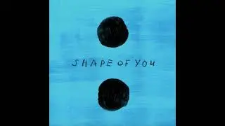 Ed Sheeran- Shape Of You (High Pitched)