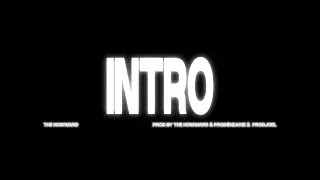 EVOLVING INTRO ( Prod The Howward, $neakie, ProdJoel )