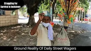 Ground Reality of Daily Street Wagers| Ground Reality| Lockdown Daily Struggle for Survival|