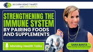 Strengthening the Immune System by Pairing Foods and Supplements