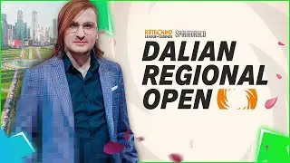 🔴 LIVE: Dalian Regional Open Co-Stream [ENGLISH] - DAY 1