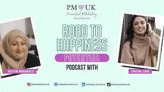 POTENTIAL | Road to Happiness Podcast PMUK with Naseem Mohammed & Shafina Shah