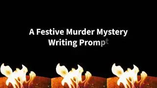 A festive murder mystery writing prompt