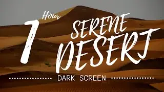 1HR Serene Desert. Ambient Sleep Music. BLACK SCREEN