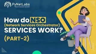 NSO (Part 2) - Network Services Orchestrator Training for CCIE DevNet/DevNet Expert by PyNet Labs.