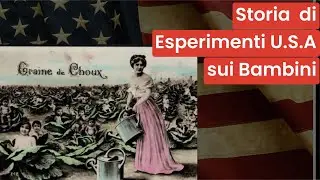 Storia di Esperimenti U.S.A sui Bambini (Speciale Notturno esoterico) bambini nati dai cavoli? 