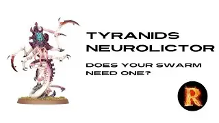 Tyranids Neurolictor Review for Warhammer 40k