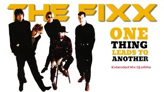 The Fixx - One Thing Leads to Another (Extended Mix Dj eRRe) Download link in description
