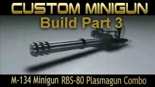 Terminator Minigun 2 in 1 Build Part 3