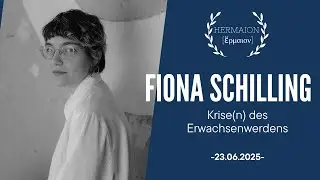 FIONA SCHILLING | Krise(n) des Erwachsenwerdens | HERMAION 2025