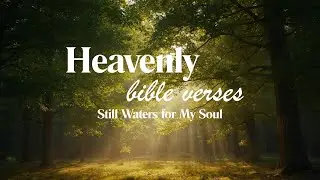 Still Waters for My Soul | Peaceful Christian Instrumental (Psalm 23:2) #God #Christian