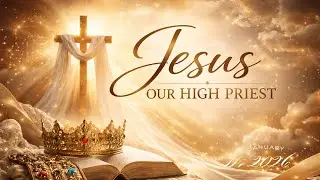 Jesus Our High Priest | SRC Ministry | Sunday School &ndash; January 11, 2026