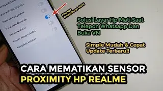 Cara Mematikan Sensor Proximity Realme | Memperbaiki Sensor Hp Realme 
