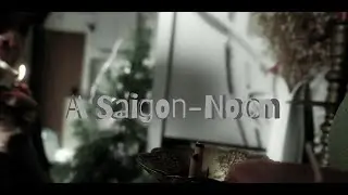 A Saigon-Noon