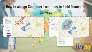 How to Assign Customer Locations to Field Teams for Surveys#mapog #viral #customer #business #field