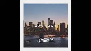l'Outlander - downtown