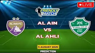 AL Ain VS AL Ahli | Football Club Friendly Match Prediction