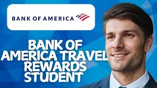 Bank of America Travel Rewards Student Credit Card Review 2026