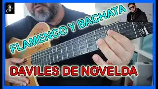 Cómo TOCAR FLAMENCO Y BACHATA ✅ | TUTORIAL completo GUITARRA | DAVILES DE NOVELDA