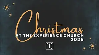 Christmas at The Experience Church 2025