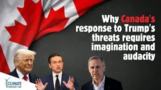 Why Canada's response to Trump's threats requires imagination and audacity